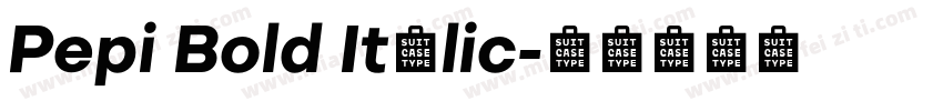 Pepi Bold Italic字体转换